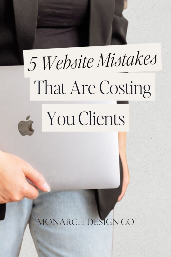 5 Website Mistakes That Are Costing You Clients